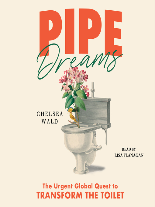 Title details for Pipe Dreams by Chelsea Wald - Available